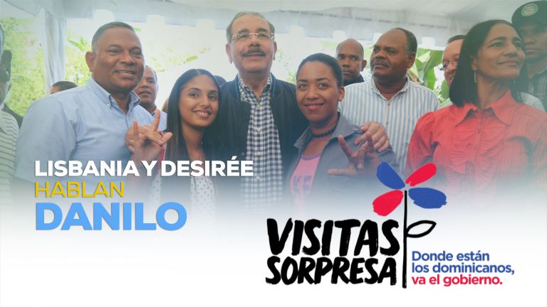 Lisbania y Desirée dan gracias a Dios y al presidente Danilo Medina por Visitas sorpresa