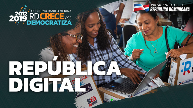 República Digital asegura que estamos listos para IV Revolución Industrial, democratiza oportunidades y contribuye a gobierno transparente.